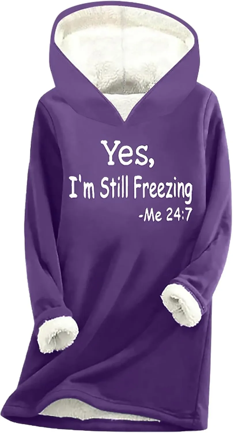 Binmer Yes,I'm Still Freezing Me 24:7 Hoodies Sherpa Lined Sweaters Winter Warm Thick Fleece Sweatshirt Plus Size Lounge Tops