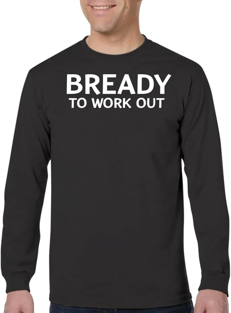 Bready to Work Out - Men's Adult Long Sleeve T-Shirt CP05 Black