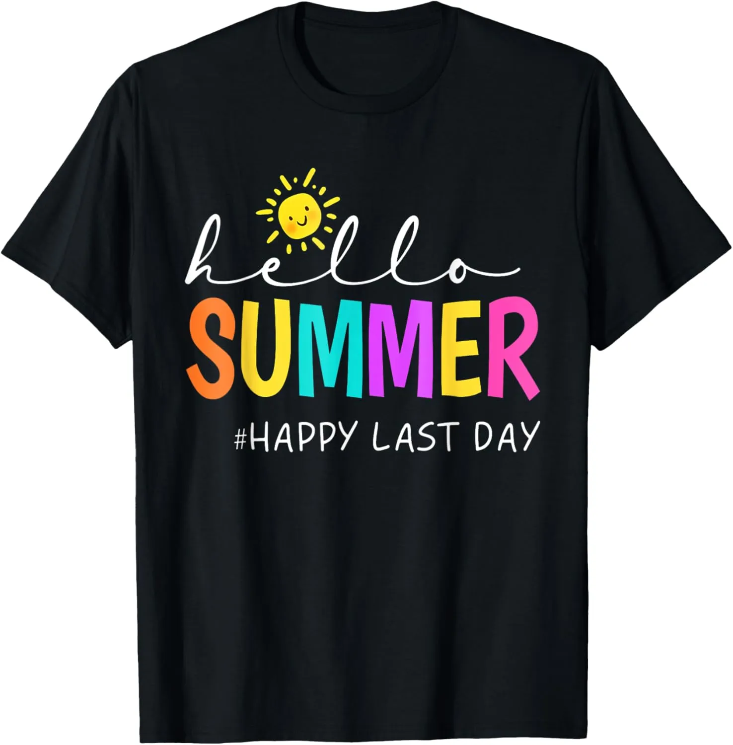 Happy Last Day of School Teacher Student Hello Summer Gifts T-Shirt
