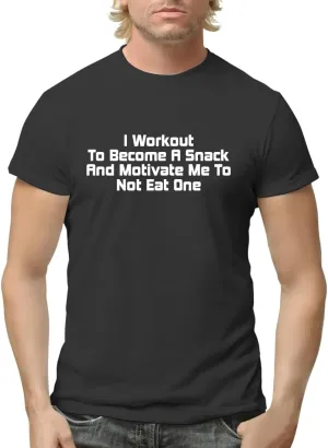 I Workout to Become A Snack and Motivate Me to Not Eat One - Funny Men's Adult Short Sleeve T-Shirt CP05 Black