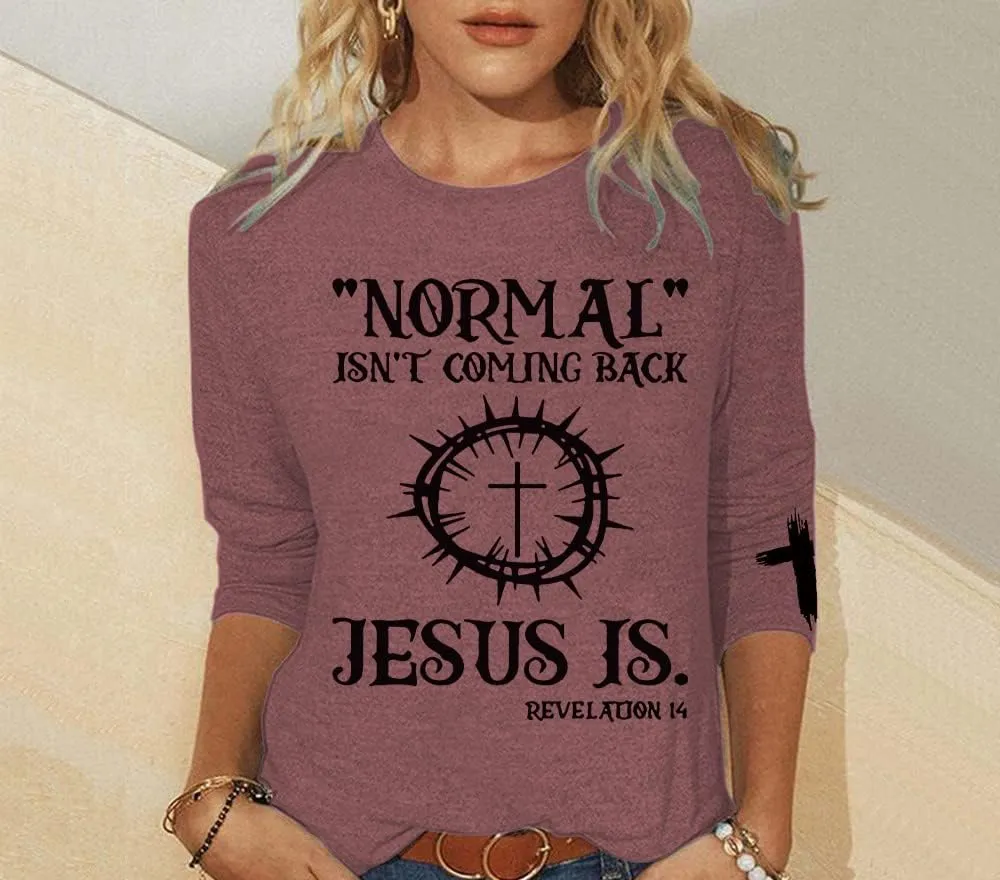Jesus Has My Back, Normal Isn't Coming Back Jesus is Sweatshirt, Revelation 14 Shirt, Long Sleeve Casual Letter Print Shirt