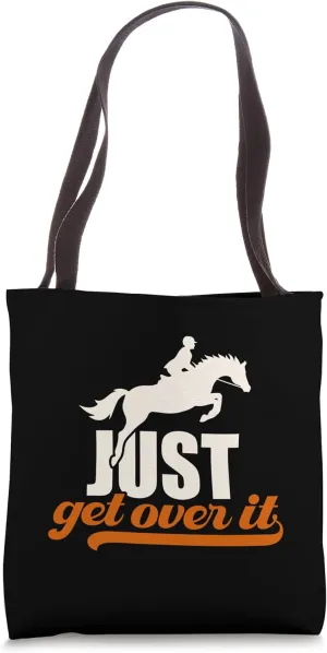 Just Get Over it! Equestrian Saddle Horse Tote Bag