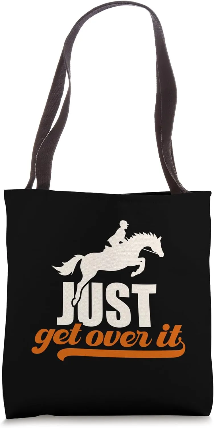 Just Get Over it! Equestrian Saddle Horse Tote Bag