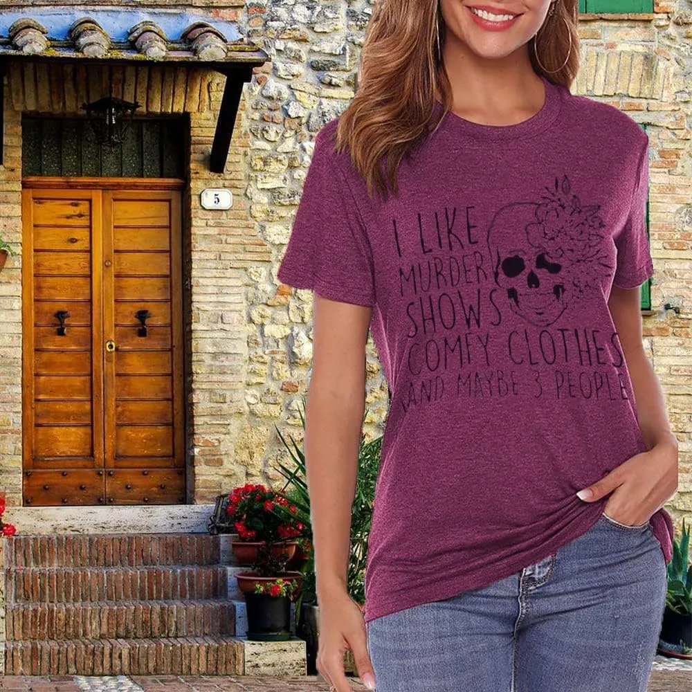 Women Novelty Shirt I Like Murder Shows Friends Horror Tee Maybe 3 People Funny Graphic Casual Athletic Tops