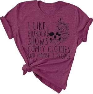 Women Novelty Shirt I Like Murder Shows Friends Horror Tee Maybe 3 People Funny Graphic Casual Athletic Tops